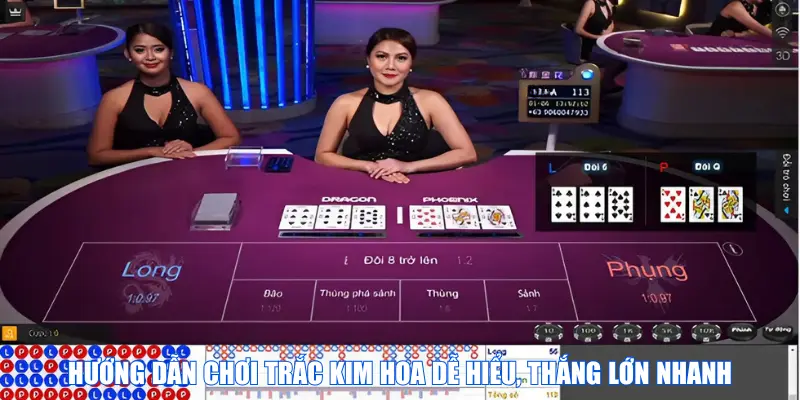 Hướng dẫn chơi Trắc kim hoa dễ hiểu, thắng lớn nhanh