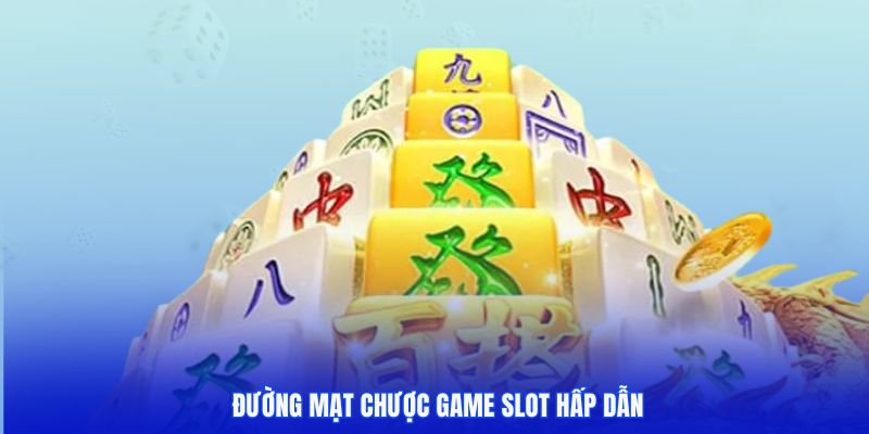 Đường Mạt Chược game slot cực hấp dẫn