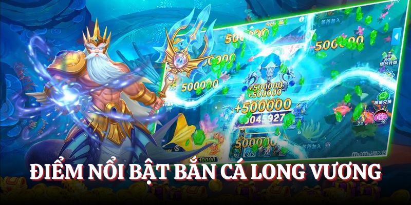 Điểm nổi bật của game bắn cá long vương tại BET88