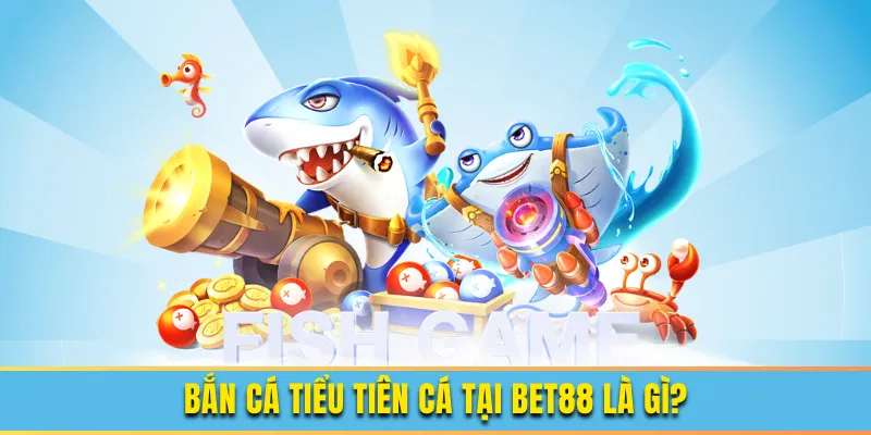 Thông tin về tựa game bắn cá tiểu tiên cá 