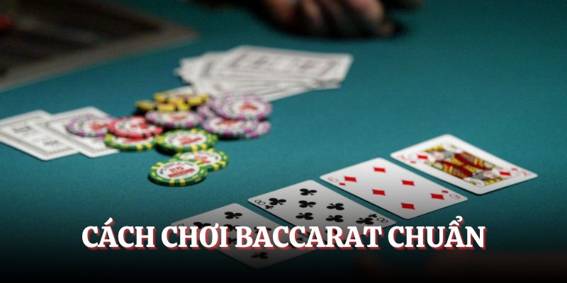 Cách chơi Baccarat trực tuyến chuẩn nhất 2025