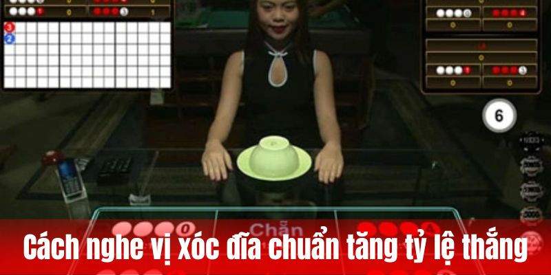 Cách nghe vị xóc đĩa chuẩn tăng tỷ lệ thắng
