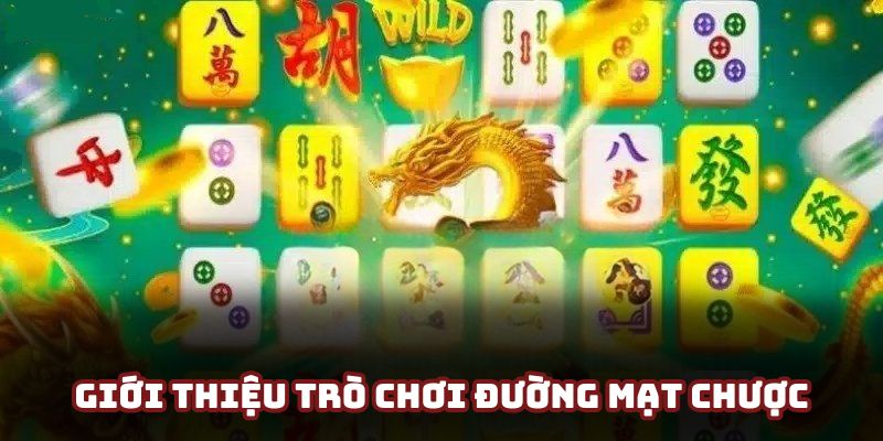 Giới thiệu thông tin về trò chơi nổ hũ Đường Mạt Chược