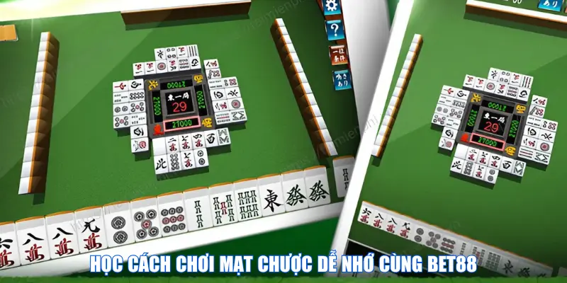 Học cách chơi mạt chược dễ nhớ cùng BET88 