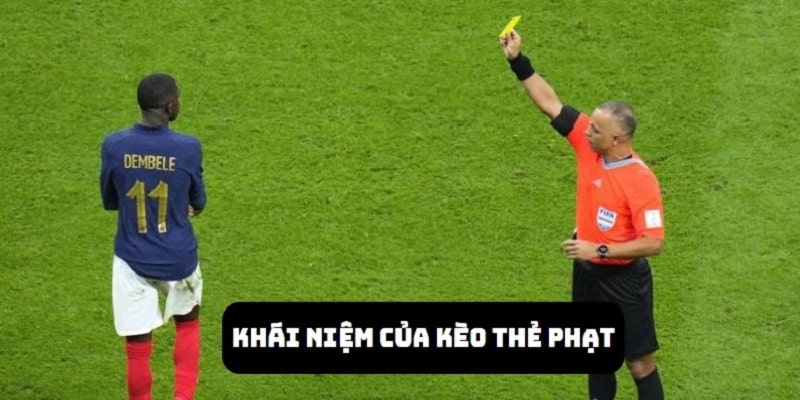 Khám phá chi tiết khái niệm của kèo thẻ phạt phổ biến