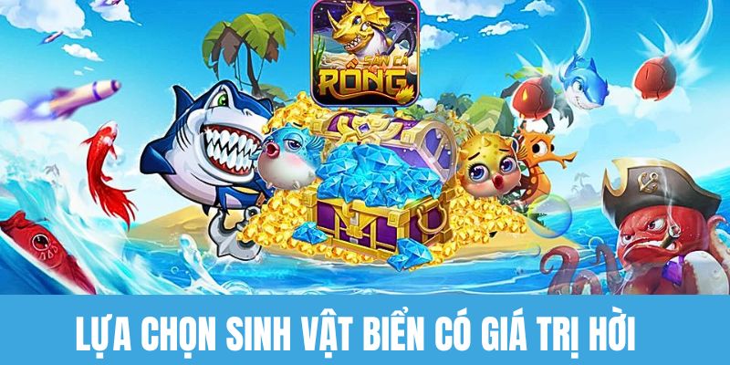 Lựa chọn những sinh vật biển có giá trị hời 