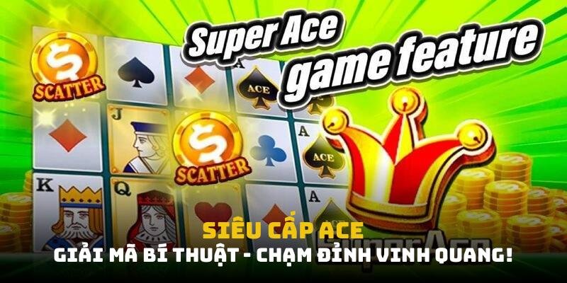 Siêu cấp ACE vượt trội mọi giới hạn