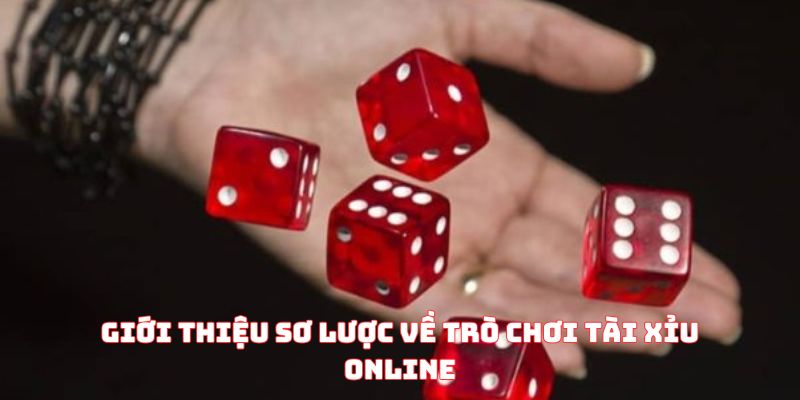 Giới thiệu sơ lược về trò chơi Tài Xỉu online