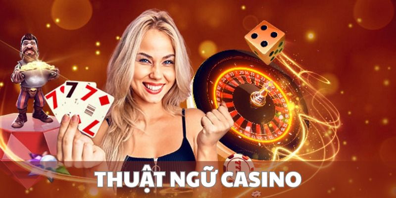 Khái niệm về các thuật ngữ casino tại BET88 