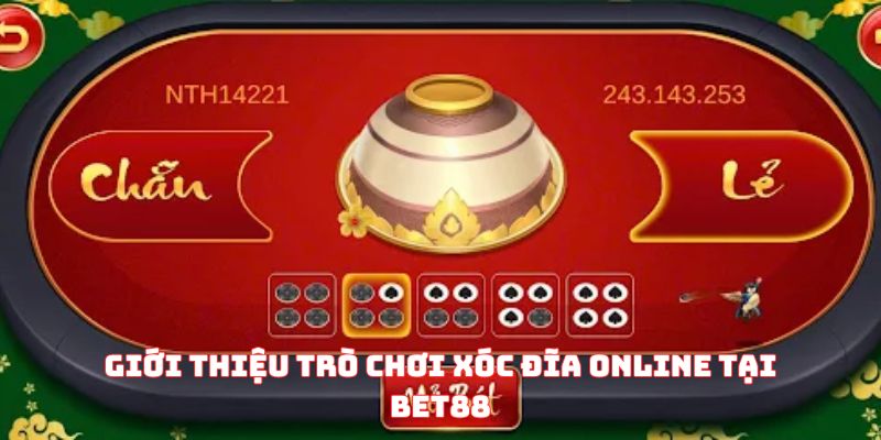Giới thiệu trò chơi Xóc Đĩa online tại BET88