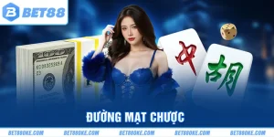 Đường Mạt Chược - Game Nổ Hũ Lôi Cuốn Nhất Tại BET88