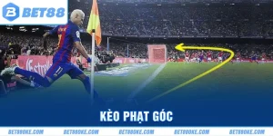 Kèo Phạt Góc | Tổng Hợp Những Kiểu Chơi Hot Nhất Năm 2025