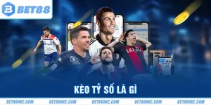 Kèo Tỷ Số Là Gì? Các Hình Thức Cược Tỷ Số Bóng Đá Cơ Bản