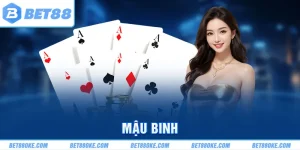 Mậu Binh | Chinh Phục Game Bài Đỉnh Cao Hàng Đầu Tại BET88