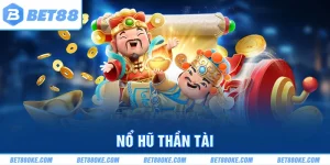 Nổ Hũ Thần Tài - Rinh Lộc Vàng Về Nhà Ngay Hôm Nay!